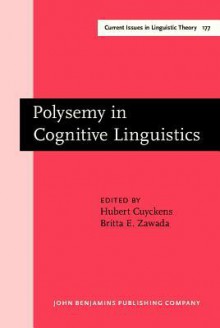 Polysemy in Cognitive Linguistics: Selected Papers from the International Cognitive Linguistics Conference, Amsterdam, 1997 - Hubert Cuyckens