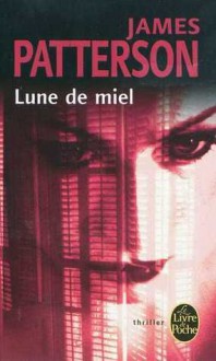 Lune de miel - James Patterson