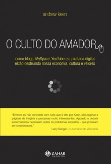 Culto Do Amador Cult Of Amateur - Andrew Keen