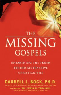 The Missing Gospels - Darrell L. Bock