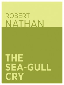 The Sea-Gull Cry - Robert Nathan