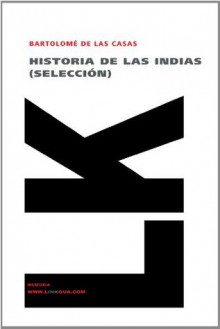 Historia de las Indias (Memoria) (Spanish Edition) - Bartolomé de las Casas