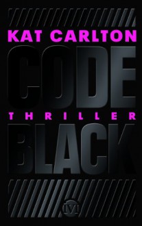 Code Black - Kat Carlton