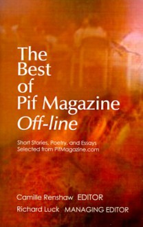 The Best of Pif Magazine: Off-Line - Richard K. Weems, Ryan Boudinot, Ricki Garni, Camille Renshaw