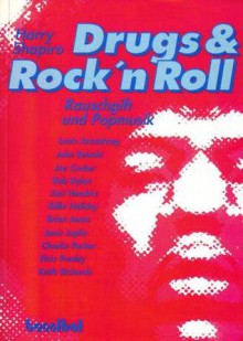 Drugs & Rock'n Roll - Harry Shapiro, Peter Hiess