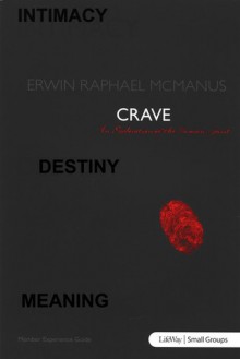 Crave: An Exploration of the Human Spirit - Member Book (Crave (Lifeway)) - Erwin Raphael McManus