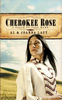 Cherokee Rose - Al Lacy, JoAnna Lacy