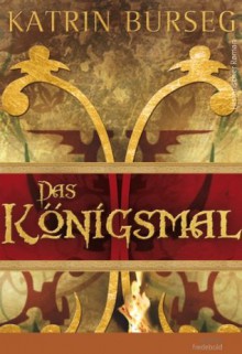 Das Königsmal - Katrin Burseg