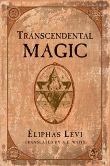 Transcendental Magic - Éliphas Lévi