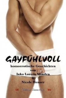 Gayfühlvoll - Inka Loreen Minden, Nicole Henser