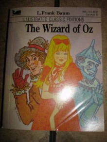 The Wizard of Oz (Illustrated Classic Editions) - Deidre S. Laiken, L. Frank Baum