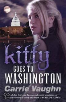 Kitty Goes to Washington - Carrie Vaughn