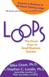 Loops : The Seven Keys to Small Business Success - Mary Chaet