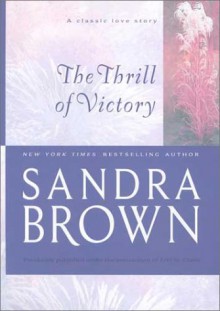 The Thrill of Victory (Brown, Sandra) - Sandra Brown, Erin St. Claire