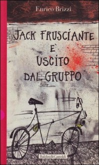 Jack Frusciante è uscito dal gruppo - Enrico Brizzi