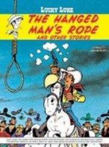 Lucky Luke: The Hanged Man's Rope - Morris, René Goscinny, Dom Domi, Lodewijk