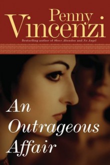 AN Outrageous Affair: A Novel - Penny Vincenzi