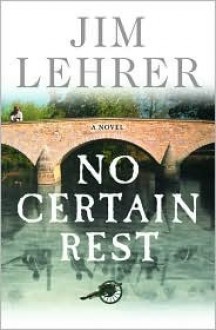 No Certain Rest: A Novel - Jim Lehrer