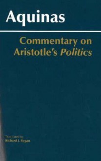 Commentary On Aristotle's Politics - Richard J. Regan