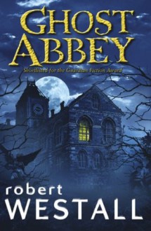 Ghost Abbey - Robert Westall