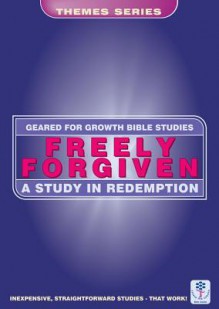 Freely Forgiven: A Study in Redemption - Marie Dinnen, Word Worldwide