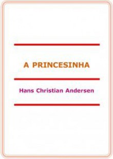 A Princesinha - Hans Christian Andersen