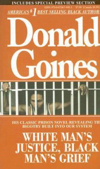 White Man's Justice, Black Man's Grief - Donald Goines, Donald Goines