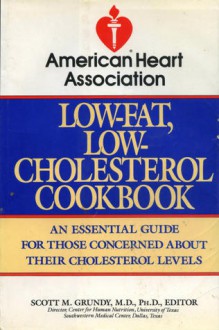 American Heart Association Low-Fat, Low-Cholesterol Cookbook (American Heart Association) - American Heart Association, Scott Grundy, Mary Winston