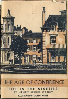 The Age of Confidence: Life in the Nineties - Henry Seidel Canby