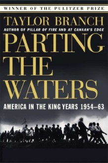 Parting the Waters: America in the King Years 1954-63 - Taylor Branch