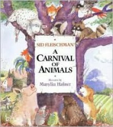 A Carnival of Animals - Sid Fleischman, Marylin Hafner