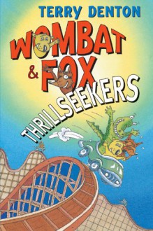 Wombat & Fox: Thrillseekers - Terry Denton