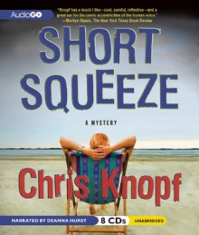 Short Squeeze - Chris Knopf, Deanna Hurst