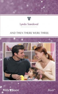 Mills & Boon : And Then There Were Three (Logan's Legacy) - Lynda Sandoval