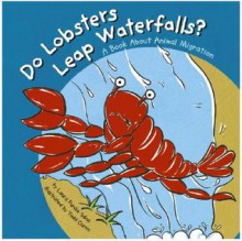 Do Lobsters Leap Waterfalls? - Laura Purdie Salas, Todd Ouren