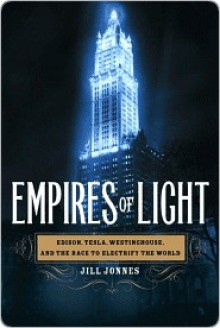 Empires of Light Empires of Light - Jill Jonnes