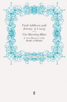 The Burning Blue - Paul Addison, Jeremy A Crang