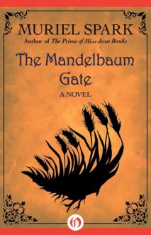 The Mandelbaum Gate: A Novel - Muriel Spark