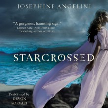 Starcrossed (Audio) - Josephine Angelini, Devon Sorvari