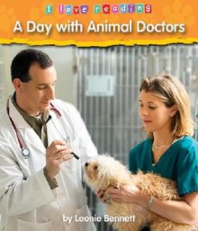 A Day with Animal Doctors - Leonie Bennett