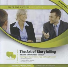 The Art of Storytelling: Become a Memorable Speaker [With 2 DVDs] - Made for Success