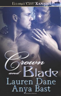 Crown and Blade - Lauren Dane, Anya Bast