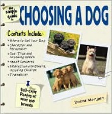 The Simple Guide to Choosing a Dog - Diane Morgan