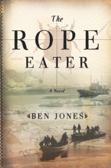 The Rope Eater - Ben Jones