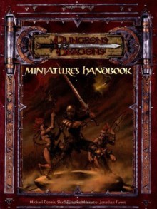 Miniatures Handbook (Dungeons & Dragons Supplement) - Jonathan Tweet, Bruce R. Cordell, Michael Donais