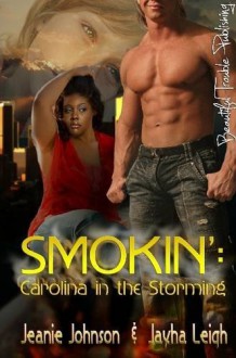 Smokin': Carolina in the Storming - Jeanie Johnson, Jayha Leigh