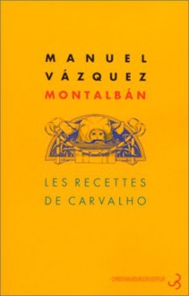 Les Recettes de Carvalho - Manuel Vázquez Montalbán