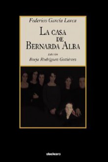 La Casa de Bernarda Alba - Federico García Lorca, Borja Rodriguez Gutierrez