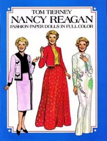 Nancy Reagan Fashion Paper Dolls in Full Color - Tom Tierney