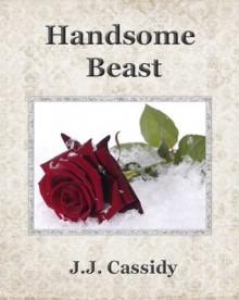 Handsome Beast - J.J. Cassidy